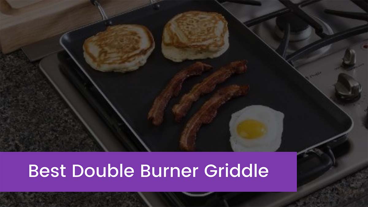 Read more about the article Top 8 Best Double Burner Griddle 2023